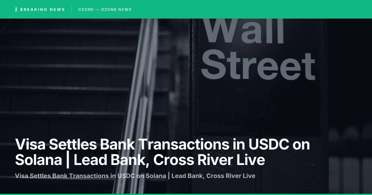 Visa Settles Bank Transactions in USDC on Solana | Lead Bank, Cross River Live