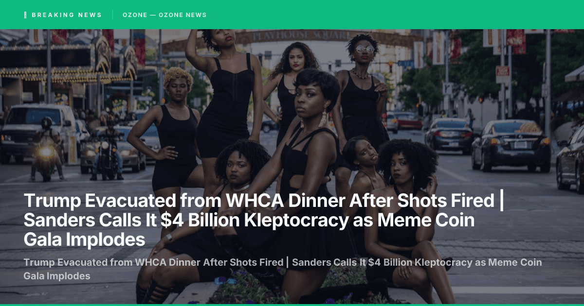 Trump Evacuated from WHCA Dinner After Shots Fired | Sanders Calls It $4 Billion Kleptocracy as Meme Coin Gala Implodes