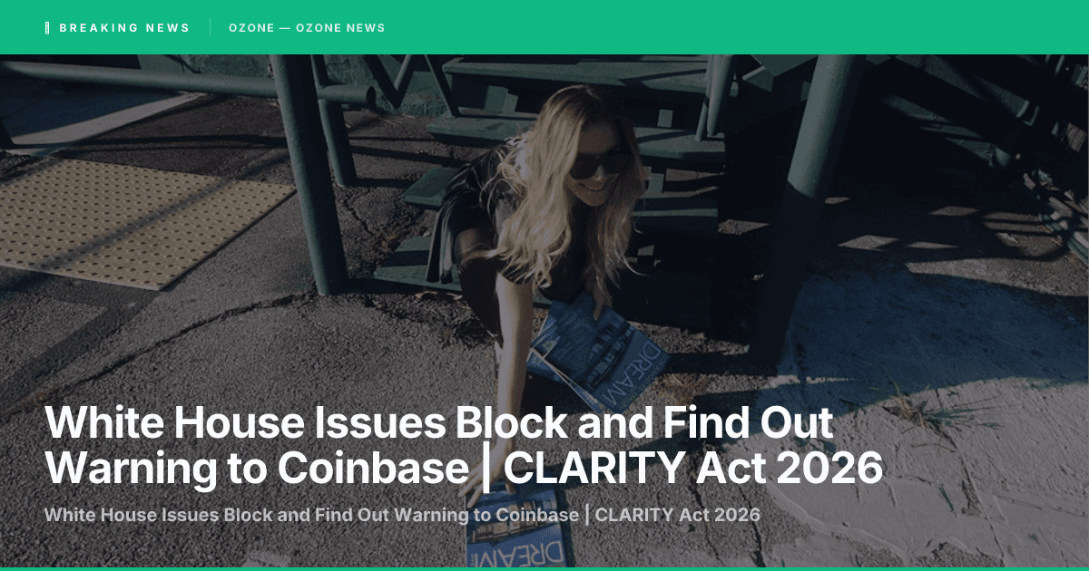 White House Issues Block and Find Out Warning to Coinbase | CLARITY Act 2026