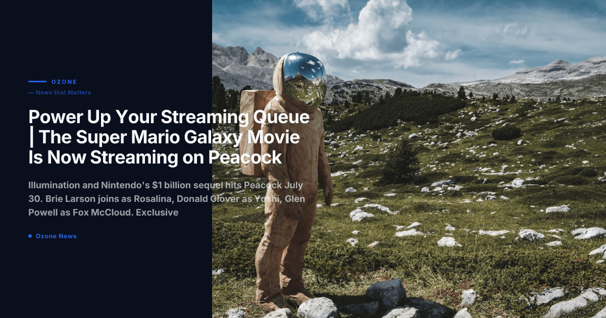 Super Mario Galaxy Movie streaming on Peacock July 2026 Brie Larson Rosalina
