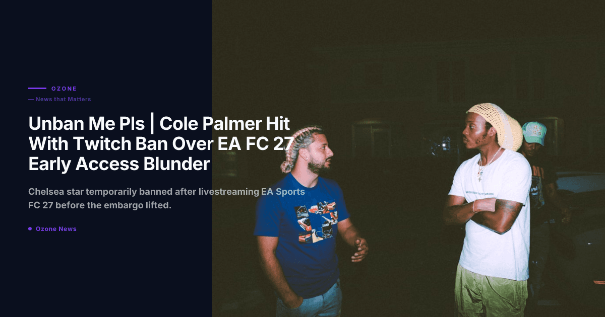 Cole Palmer Twitch ban EA Sports FC 27 early access leak Chelsea 2026