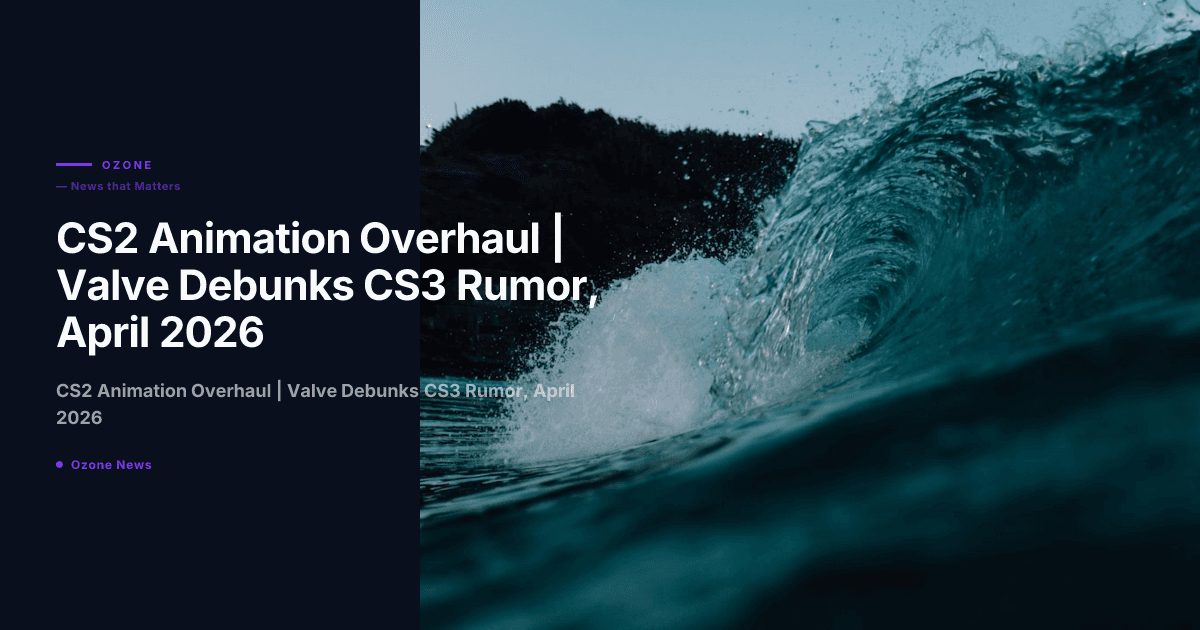 CS2 Animation Overhaul | Valve Debunks CS3 Rumor, April 2026