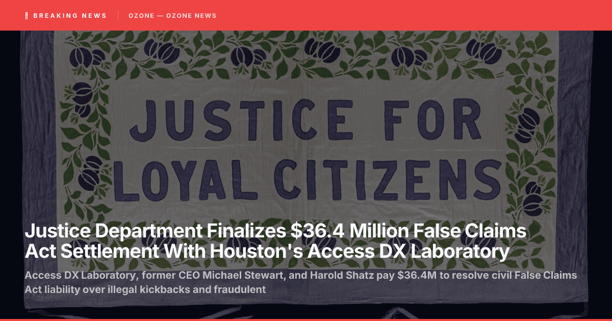 DOJ False Claims Act settlement Access DX Laboratory healthcare fraud $36.4 million