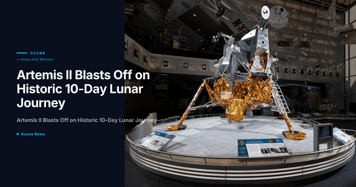 Artemis II Blasts Off on Historic 10-Day Lunar Journey