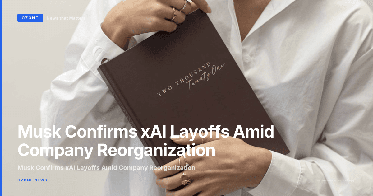 Musk Confirms xAI Layoffs Amid Company Reorganization