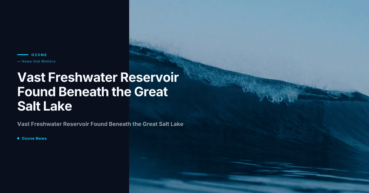 Vast Freshwater Reservoir Found Beneath the Great Salt Lake