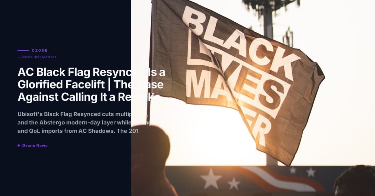 AC Black Flag Resynced Is a Glorified Facelift | The Case Against Calling It a Remake
