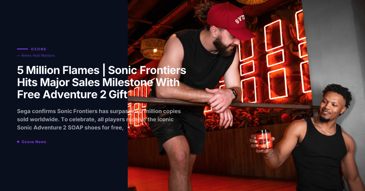 Sonic Frontiers 5 million sales milestone free Sonic Adventure 2 shoes Definitive Edition Switch 2