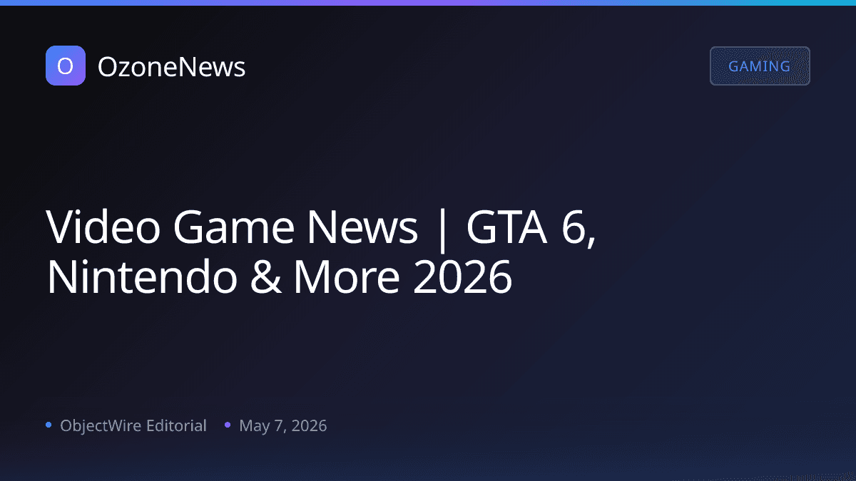 Video Game News | GTA 6, Nintendo & More 2026